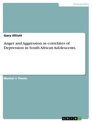 cover image of Anger and Aggression as correlates of Depression in South African Adolescents.